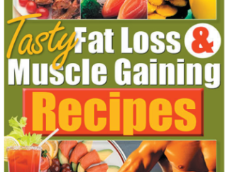 Tasty Fat Loss & Muscle-Gaining Recipes
